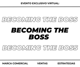 Convirtiéndose en el Bo$$ - 20 de Agosto (Evento virtual) 